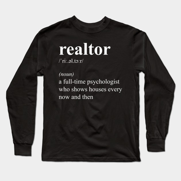 Realtor Real Estate Agent Funny Job Definition Long Sleeve T-Shirt by JustCreativity